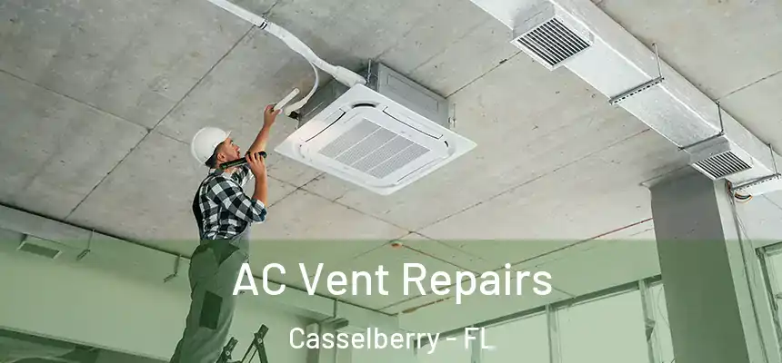AC Vent Repairs Casselberry - FL
