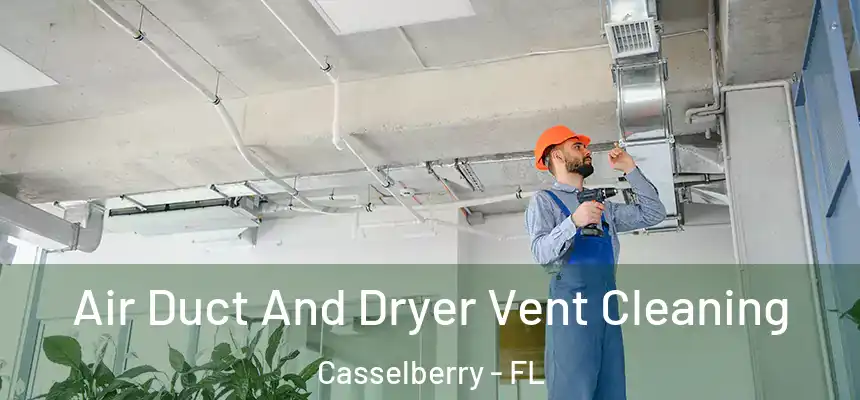 Air Duct And Dryer Vent Cleaning Casselberry - FL