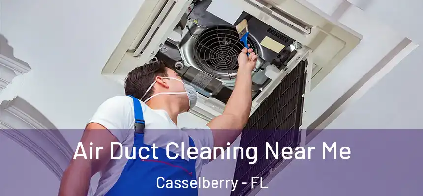 Air Duct Cleaning Near Me Casselberry - FL