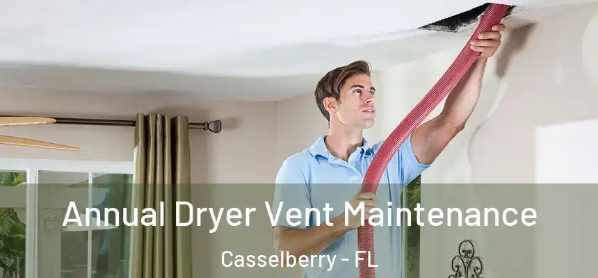 Annual Dryer Vent Maintenance Casselberry - FL
