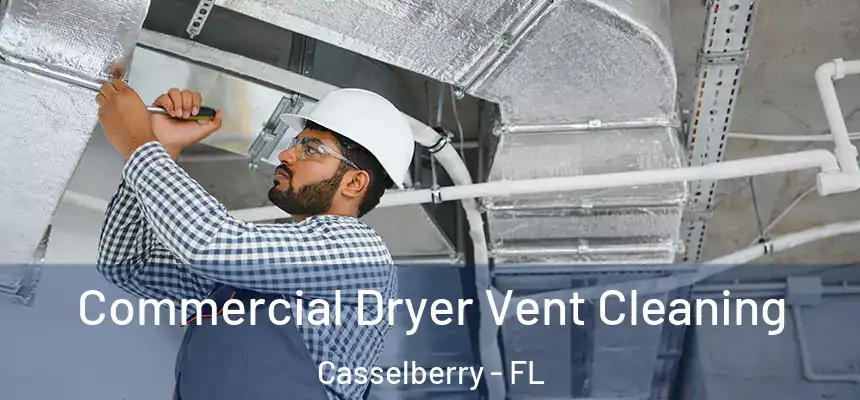 Commercial Dryer Vent Cleaning Casselberry - FL