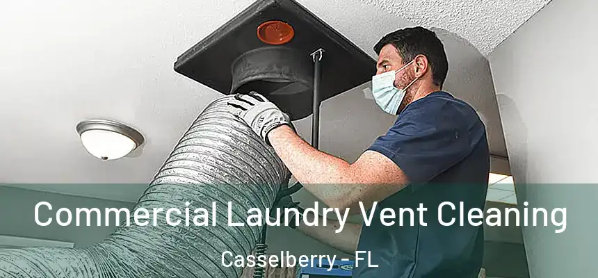 Commercial Laundry Vent Cleaning Casselberry - FL