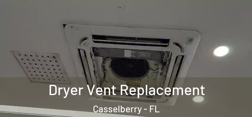 Dryer Vent Replacement Casselberry - FL