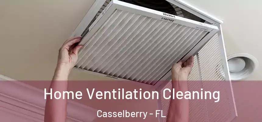 Home Ventilation Cleaning Casselberry - FL