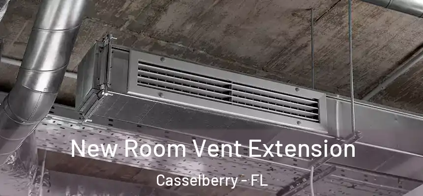 New Room Vent Extension Casselberry - FL