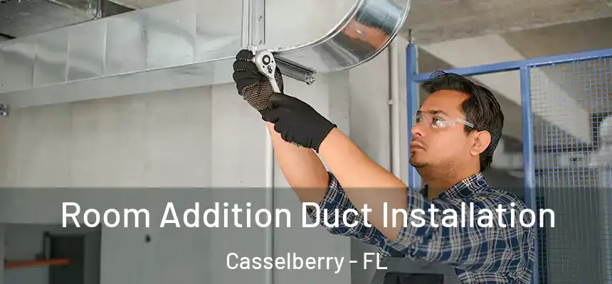 Room Addition Duct Installation Casselberry - FL